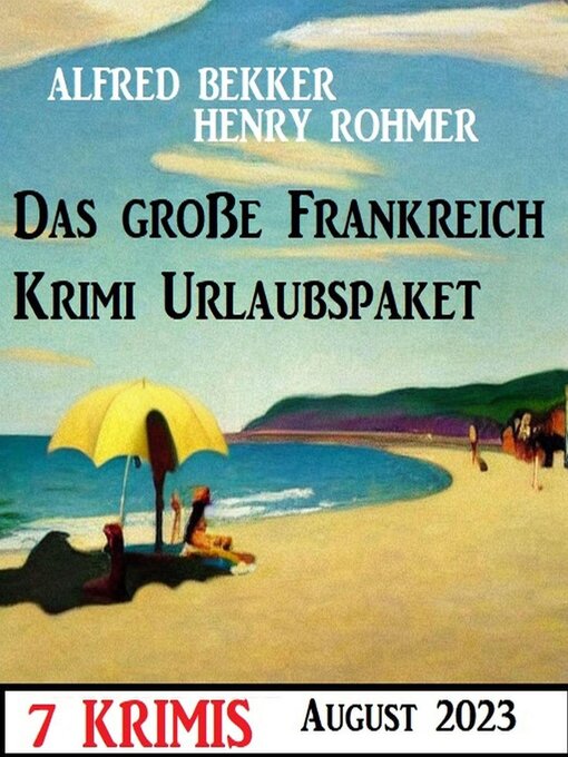 Title details for Das große Frankreich Krimi Urlaubspaket August 2023 by Alfred Bekker - Available